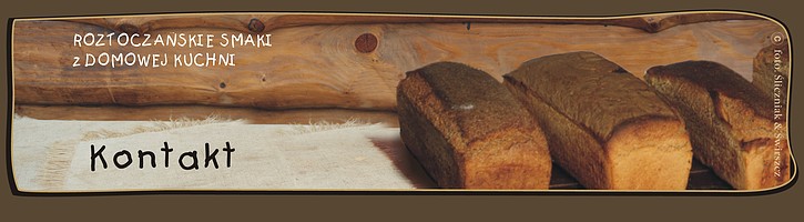 Domowe smaki, wiejski chleb żytni na zakwasie, Skrzyńscy, Guciów, Roztocze